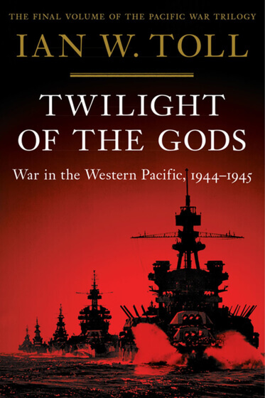 Twilight of the Gods: War in the Western Pacific, 1944-1945 (Pacific War Trilogy, 3) Görseli