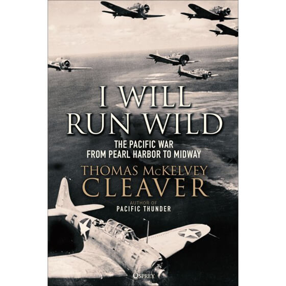 I Will Run Wild: The Pacific War from Pearl Harbor to Midway Görseli